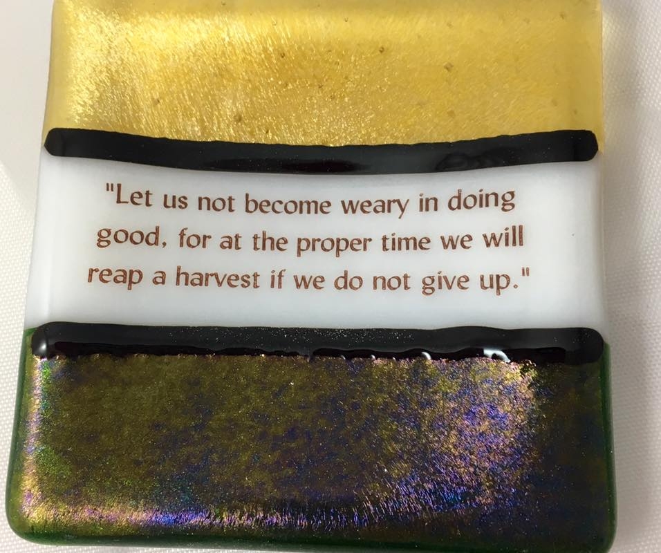 fused-glass-dont-become-weary-quote